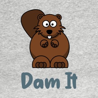 Dam It T-Shirt